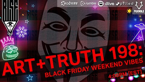 ART + TRUTH // EP. 198 // BLACK FRIDAY WEEKEND VIBES