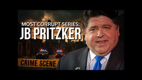 Most Corrupt Series: JB Pritzker Exposed | Forgotten History