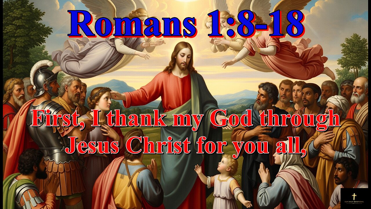Romans 1:8-18, Paul begins with gratitude, acknowledging that the faith of the Romans