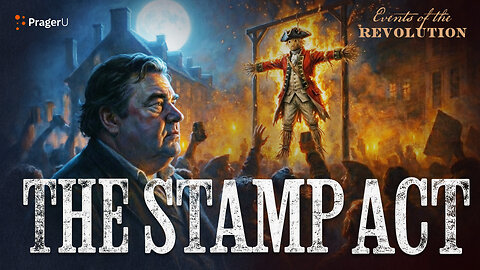 Road to Liberty: Stamp Act | PragerU