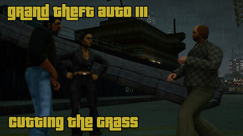 GTA III - The Definitive Edition | Mission #26: CUTTING THE GRASS