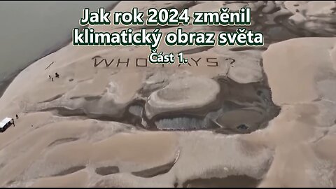 JAK ROK 2024 ZMĚNIL KLIMATICKÝ OBRAZ SVĚTA