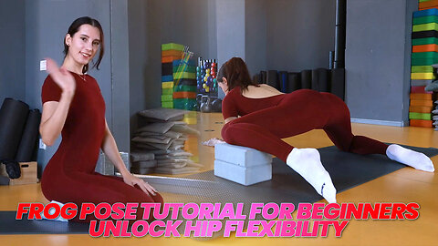 Frog Pose Tutorial for Beginners Unlock Hip Flexibility