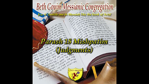 BGMCTV P071 Parash 18 Mishpatim (Judgments) Sh’mot/Exodus 21:1 – 24:18