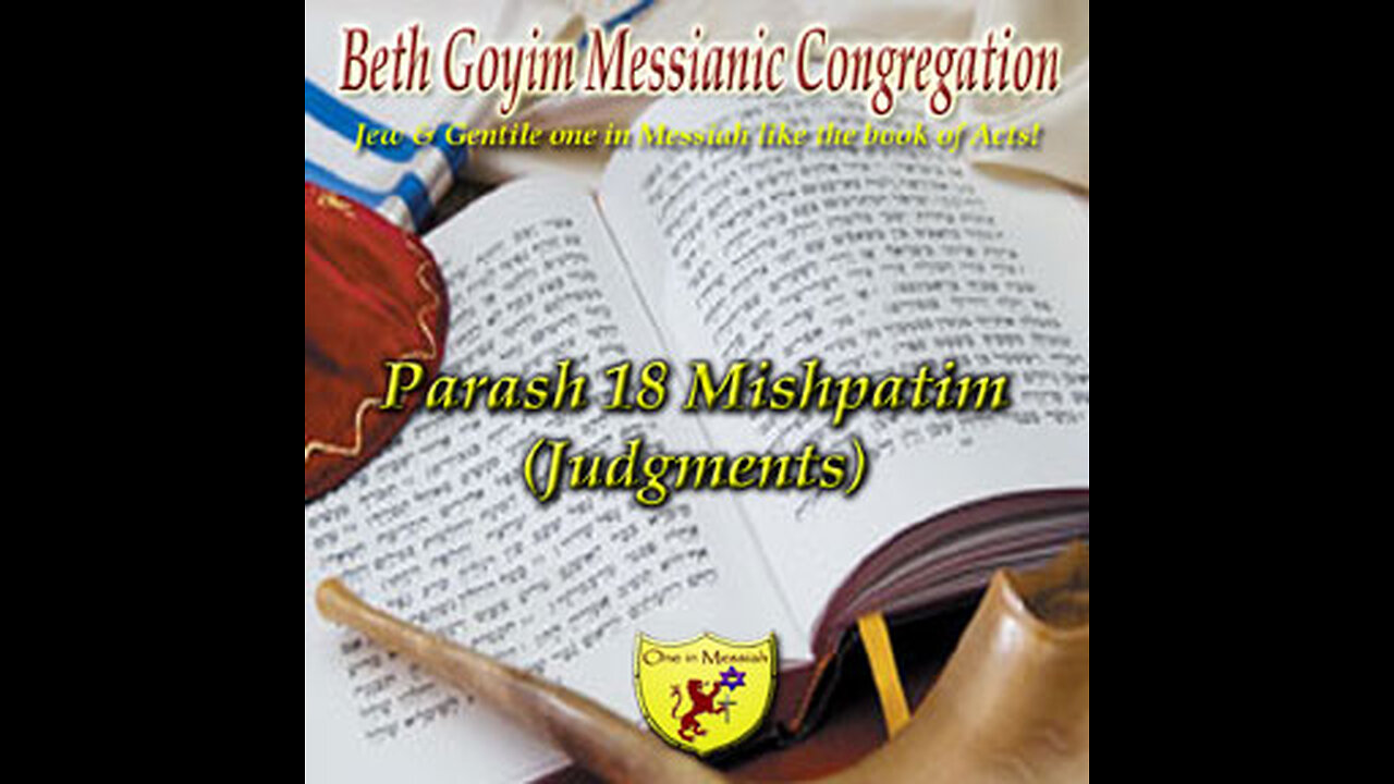 BGMCTV P071 Parash 18 Mishpatim (Judgments) Sh’mot/Exodus 21:1 – 24:18