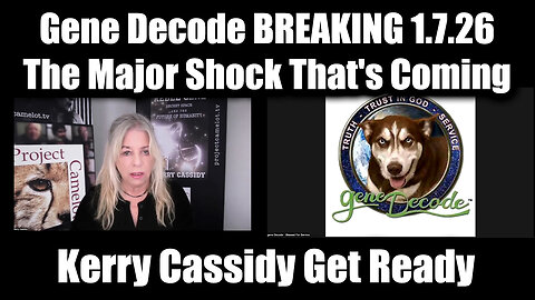 Kerry Cassidy & Gene Decode BREAKING 1.7.26 - The Major Shock That's Coming