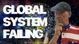 ALERT! THE GLOBAL SYSTEM IS FAILING! WE ARE AT WAR FOR THE WORLD!