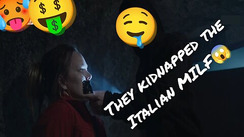 They kidnapped the Italian MILF😱