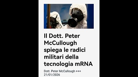 PUNTURINA ASSASSINA - DR PETER McCULLOUGH: "L'MRNA È UN PRODOTTO MILITARE" (21/1/2026)