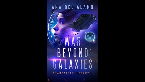Episode 641: War Beyond Galaxies by Ana Del Alamo