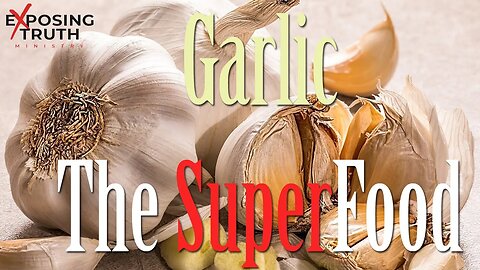 Health Video: Garlic the SuperFood - Learn over 10 ways to use garlic as medicine