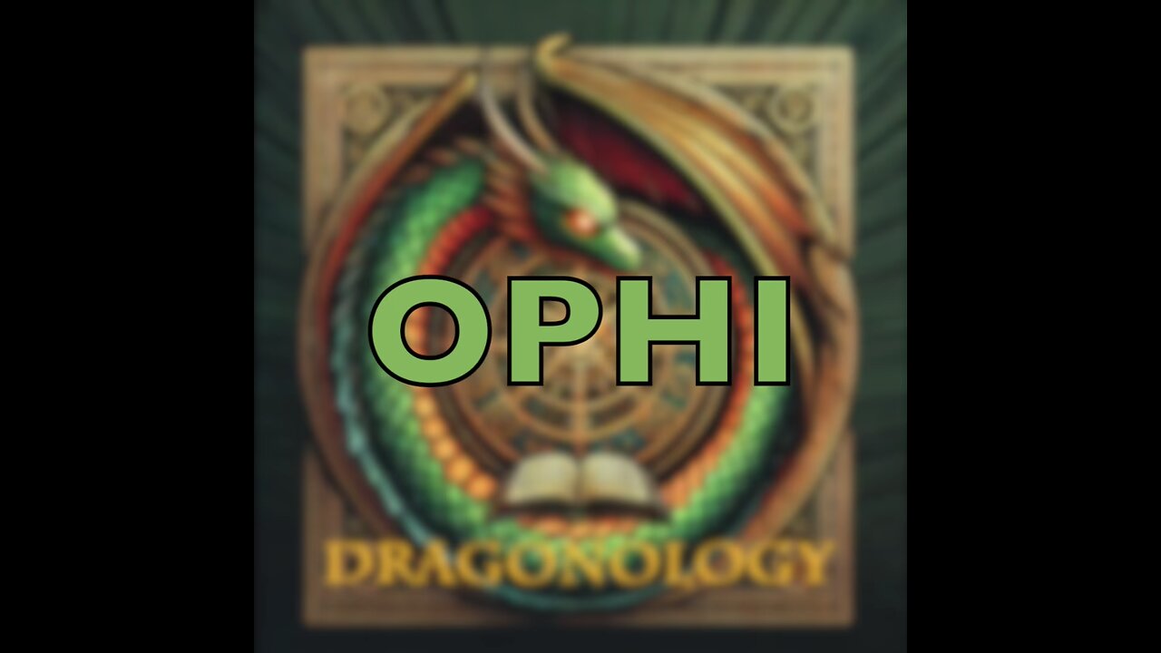 DRAGONOLOGY | OPHI