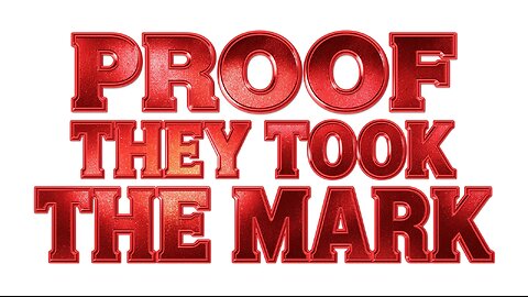 They Took The Mark ~ Proof