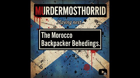 The Morocco Backpacker Beheadings | The Horrifying Case of Louisa Jespersen & Maren Ueland.