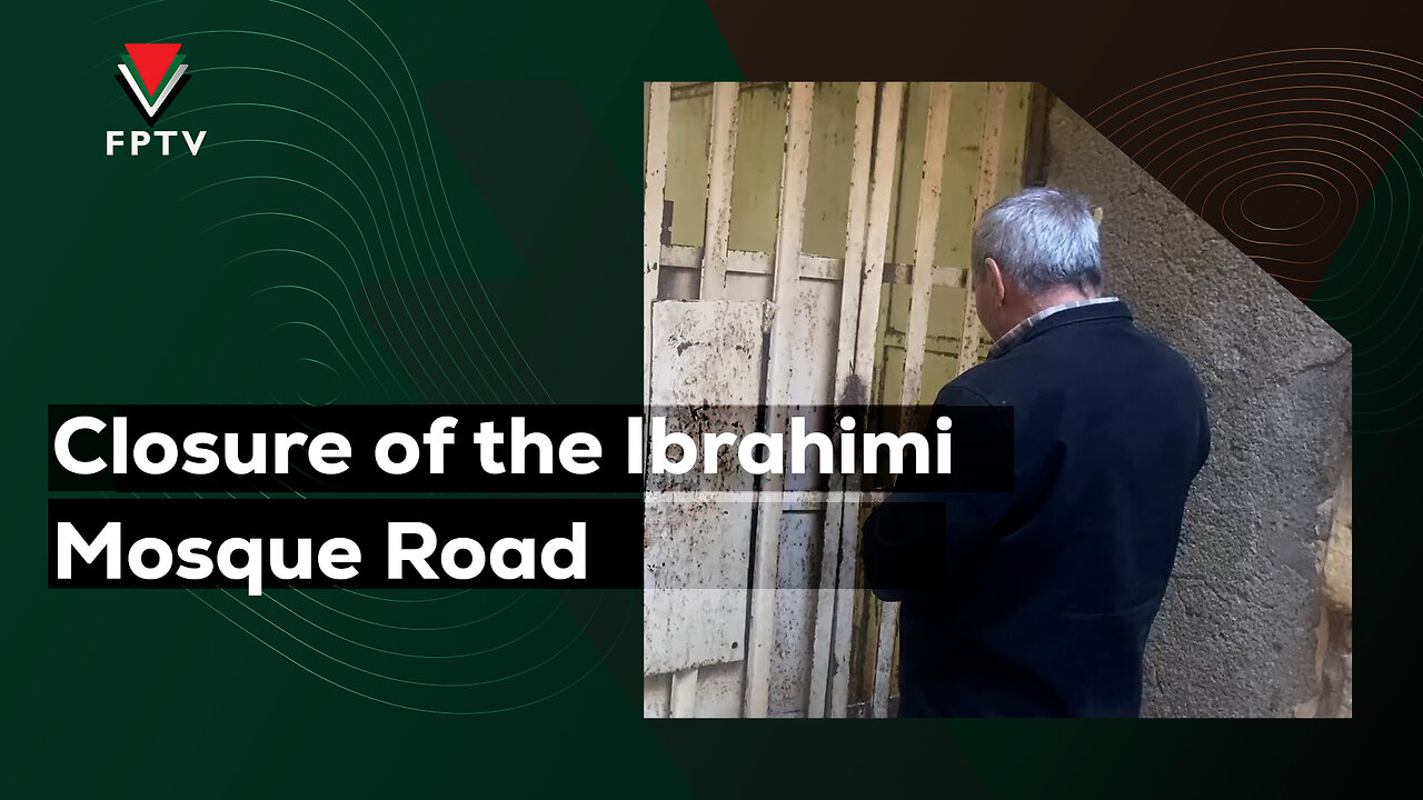 Closure of the Ibrahimi Mosque Road