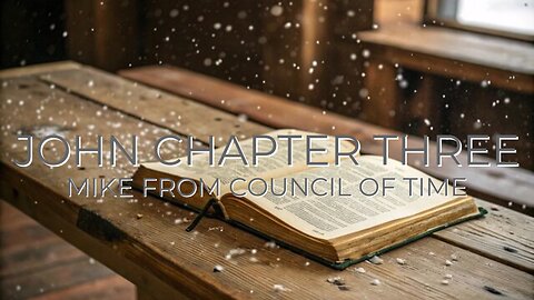 John Chapter 3 Study With Mike From COT 2/21/25