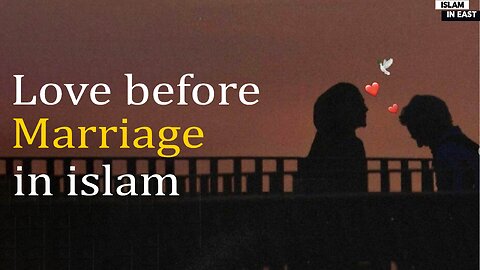 Love Before Marriage in Islam