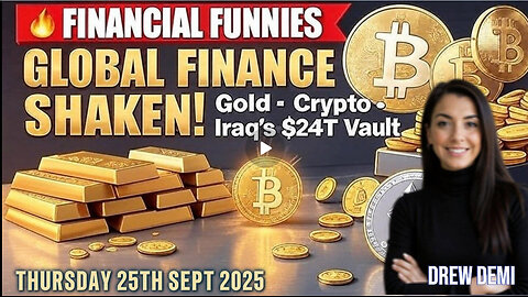 GLOBAL FINANCE SHAKEN! GOLD - CRYPTO - IRAQ'S $24T VAULT WITH DREW DEMI 