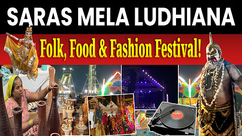Saras Mela Ludhiana | Must Visit Event of the Year! | Folk, Food & Fashion Festival!