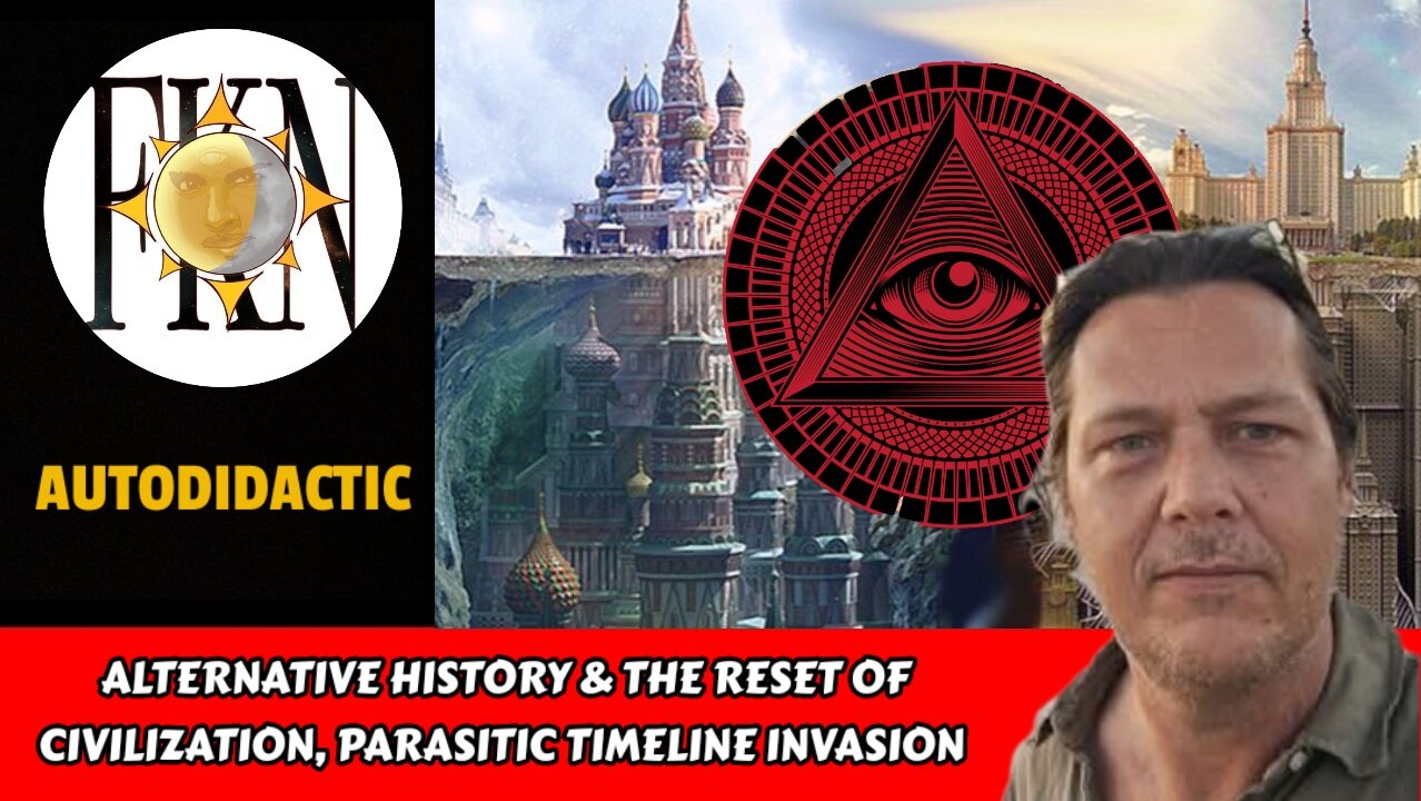 Alternative History & the Reset of Civilization, Parasitic Timeline Invasion | Autodidactic