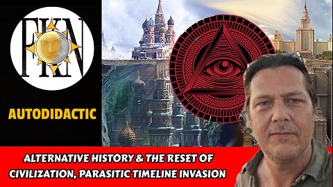 Alternative History & the Reset of Civilization, Parasitic Timeline Invasion | Autodidactic