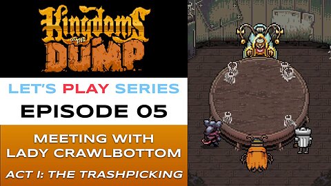 Kingdoms of the Dump (Steam) - Episode 5/26 - Let’s Play Series - Full Gameplay