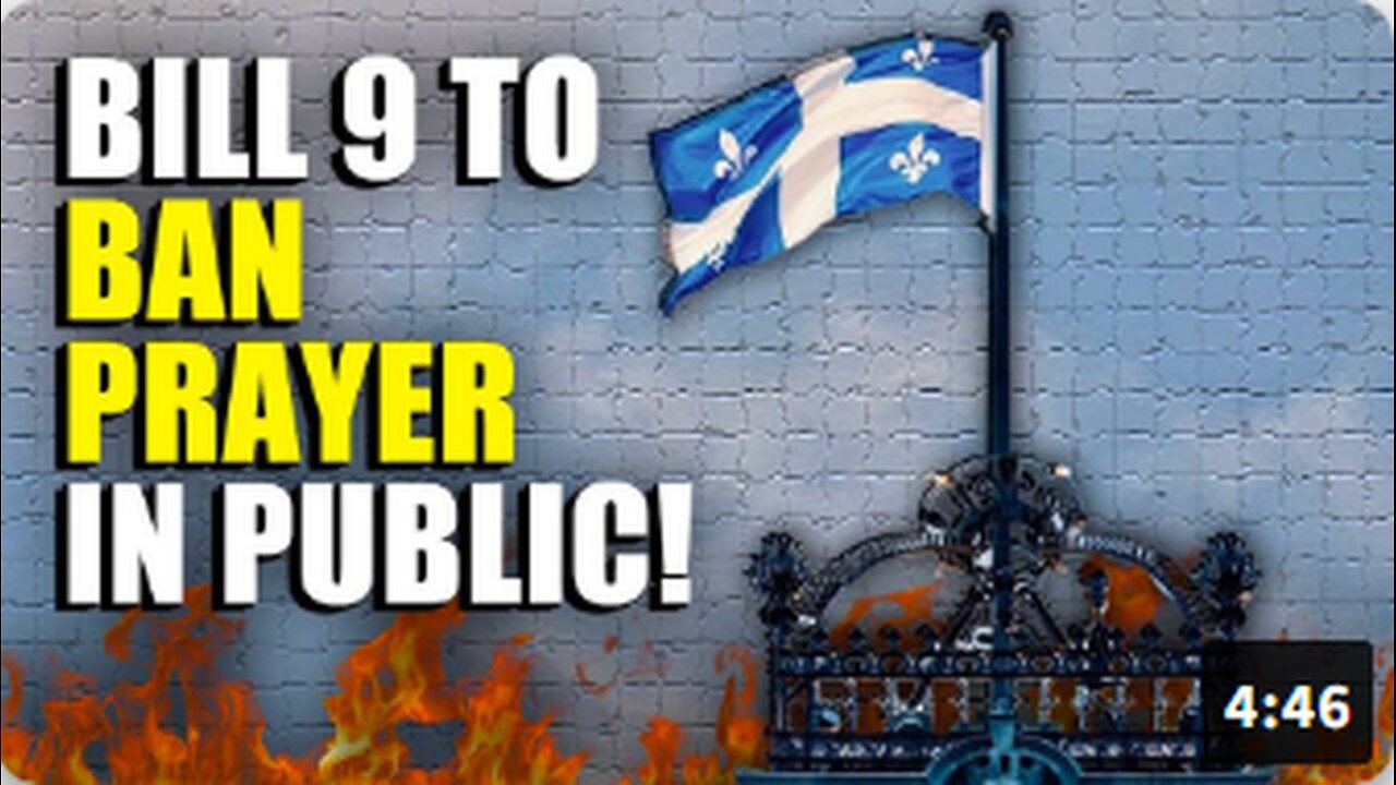 🚨Quebec To Christians: “STOP PRAYING OR PAY THE PRICE” Bill 9 To BAN PUBLIC PRAYER🚨