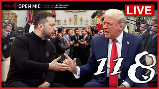 [ DPA Open Mic 118 ] Zelenskyy leads break up of USA and Europe; Trump succeeded - Europe own it now