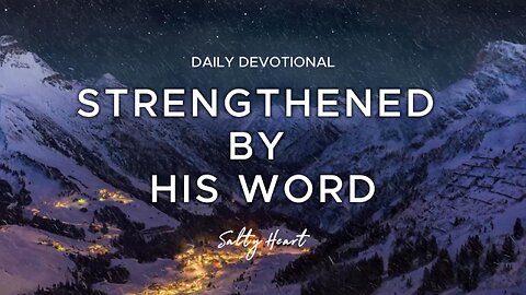 Be Strengthened by GOD'S Word | Psalm 119:105 | Daily Devotional