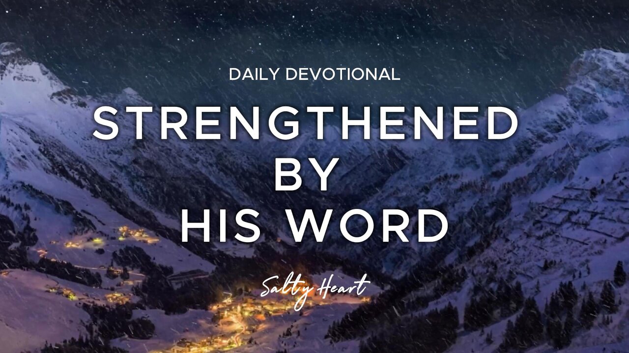 Be Strengthened by GOD'S Word | Psalm 119:105 | Daily Devotional