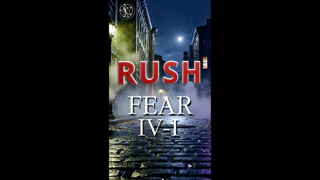Rush "Fear" In Reverse