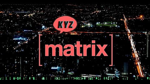 ♫ KYZ - MATRIX ♫