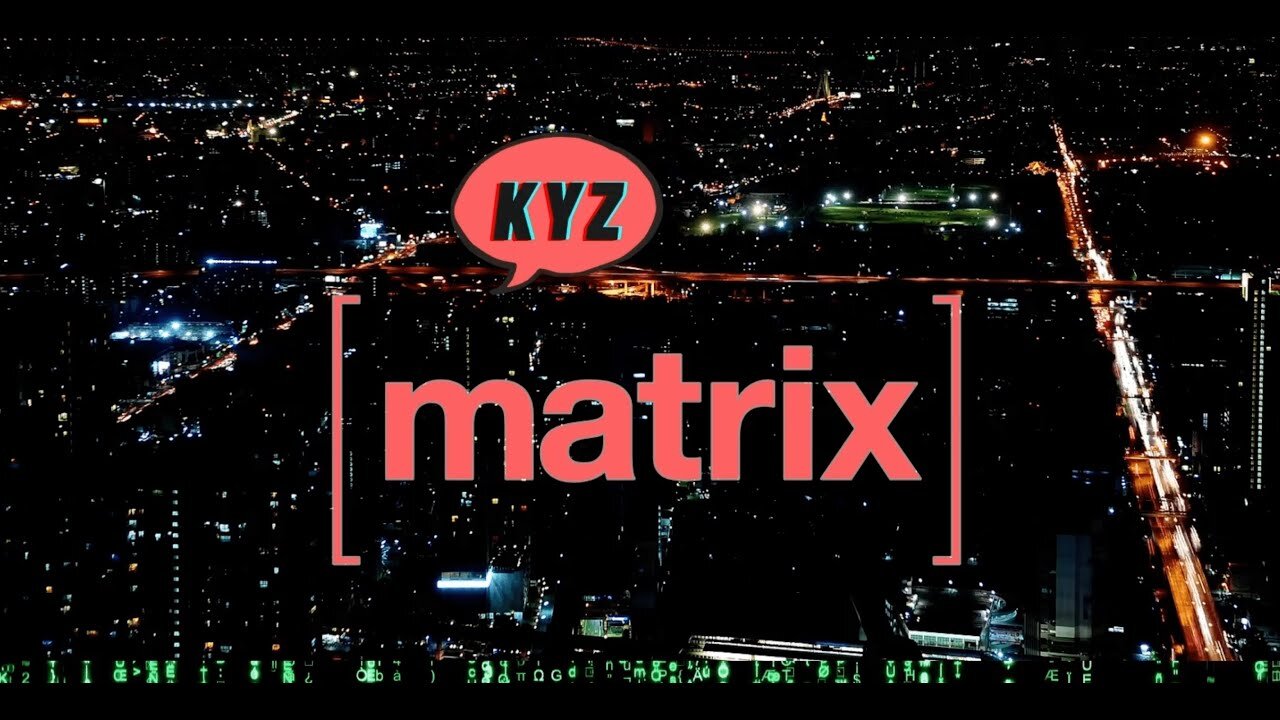 ♫ KYZ - MATRIX ♫