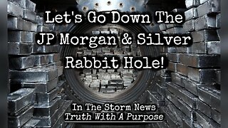 ITSN presents: 'Let's Go Down The JP Morgan & Silver Rabbit Hole.' 12/31
