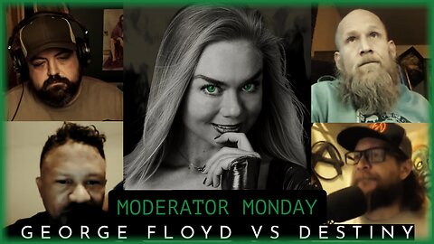 Mod Monday: Is George Floyd Worse For Society Than Destiny?