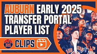 The Complete Early 2025 Auburn Transfer Portal List | Who Sticks out?