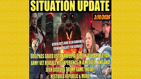 SITUATION UPDATE 2/10/25 - DOGE Saves 74 Billion, Army Vet Med-Bed Testimony, Trump Game Theory