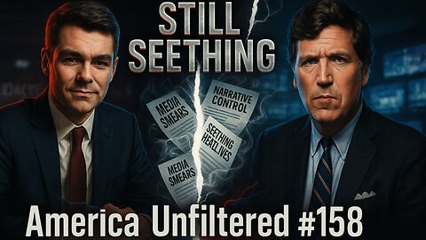 The Media Is Still Seething Over Nicholas J Fuentes and Tucker Carlson | America Unfiltered #158