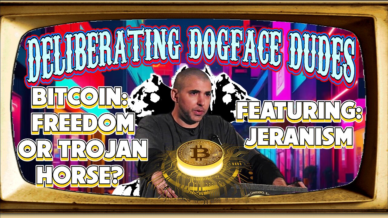 D3 Debates! Bitcoin: Freedom or Trojan Horse? Featuring Jeranism