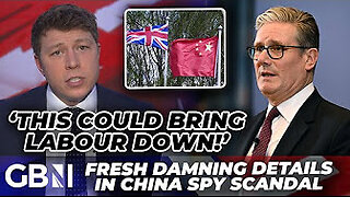 Starmer must go! Chines spy scandal.