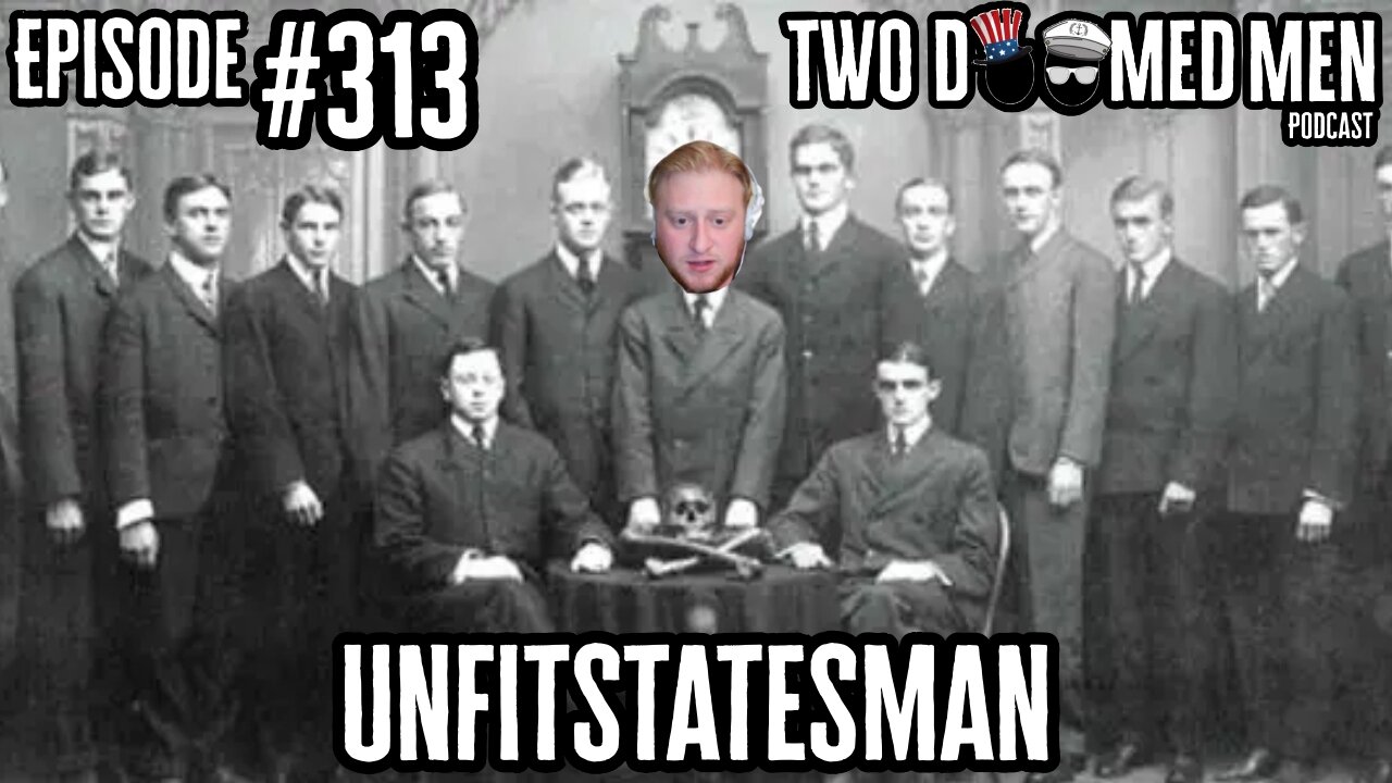 Episode 313 UnfitStatesman