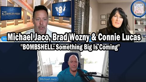 Michael Jaco, Brad Wozny & Connie Lucas Update Today Jan 20: "BOMBSHELL: Something Big Is Coming"