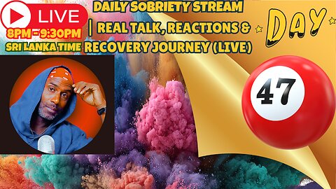 DAY 47 OF SOBRIETY| Real Talk, Reactions & Recovery Journey ( LIVE )