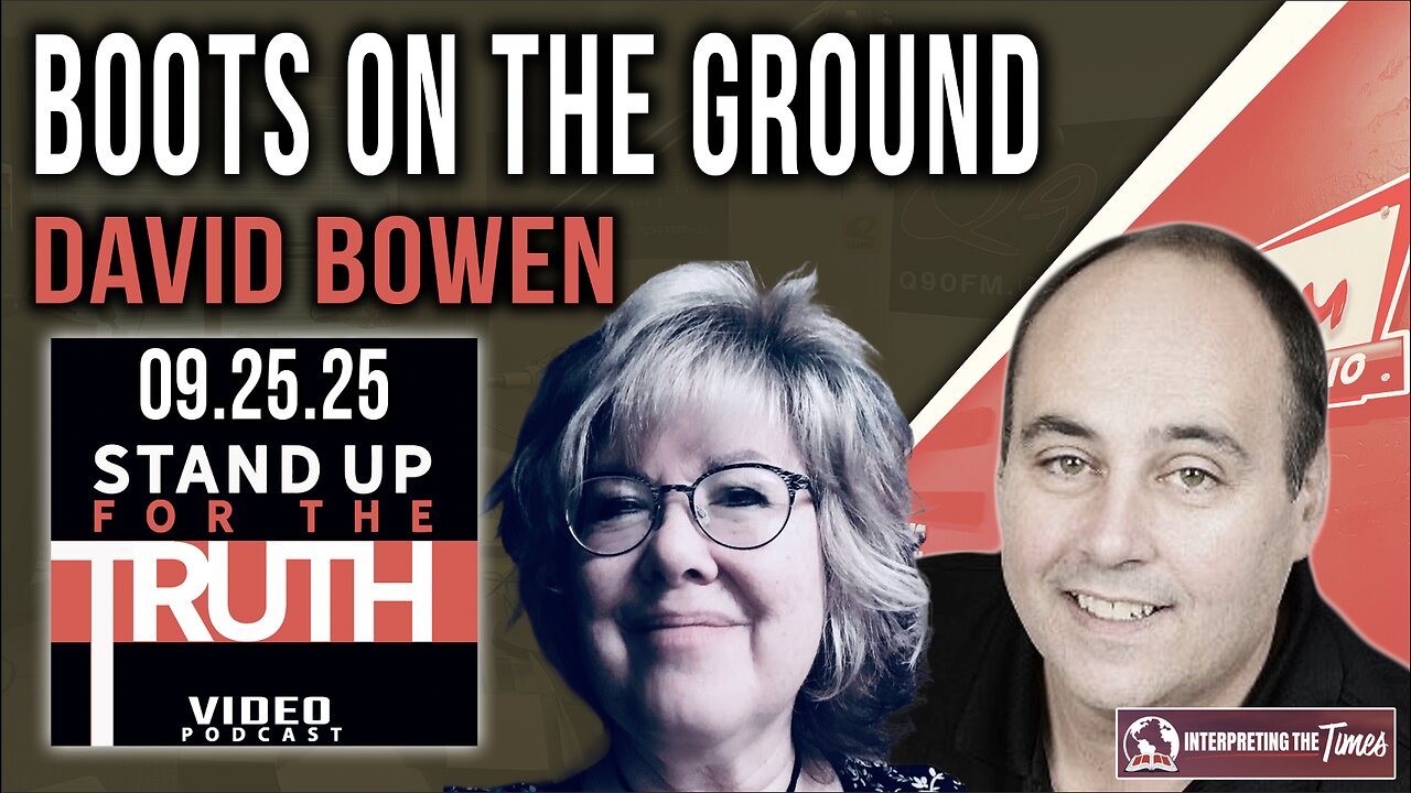 Boots on the Ground - Stand Up For The Truth w/ David Bowen