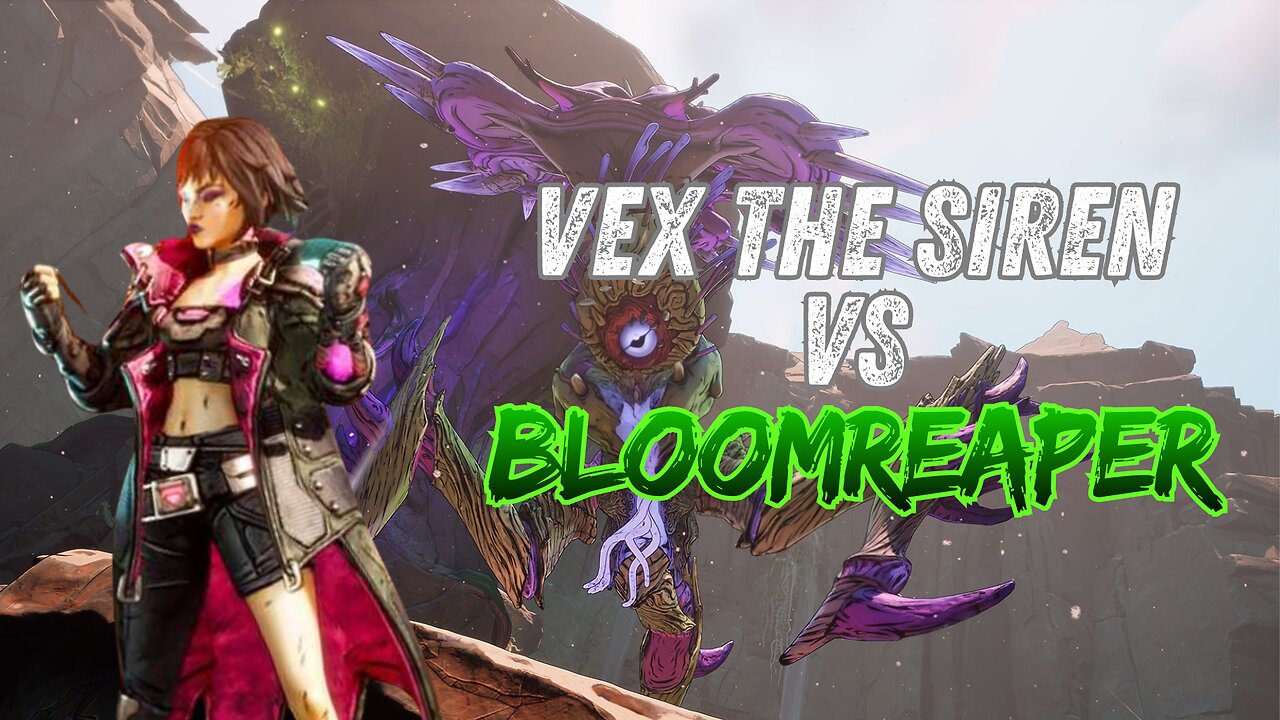 Borderlands 4 - VEX The Siren (Pt. 49) \\ Bloom Reaper Vengeance