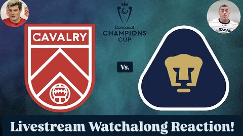 Cavalry FC Vs. Pumas UNAM 2025 CONCACAF Champions Cup Round 1 Leg 1 Livestream Watchalong Reaction