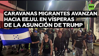 Caravanas migrantes avanzan hacia EE.UU. mientras se toman medidas ante eventuales deportaciones