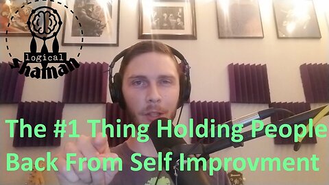 The #1 Thing That Holds People Back from Self Improvement