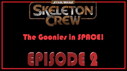 Skeleton Crew Season 1 Episode 2 - Review & Analysis - The Goonies in Space