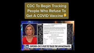 CDC Is Tracking People Who Refused Covid-19 Vaccine